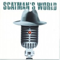 Scatman's World - Scatman John