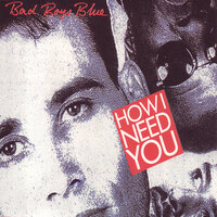 ТОП Чарт песни How I Need You - Bad Boys Blue